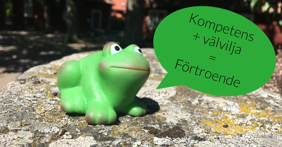 Kompetens + Välvilja = Förtroende
